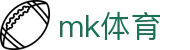 mk体育 | VCS视频 · 高清体育直播流